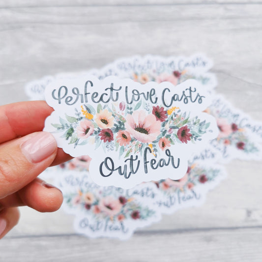 Perfect Love Casts Out Fear - Waterproof Vinyl Sticker - Bible journaling