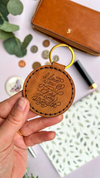 I Love you O Lord my Strength - Real Leather Key Fob Key Ring